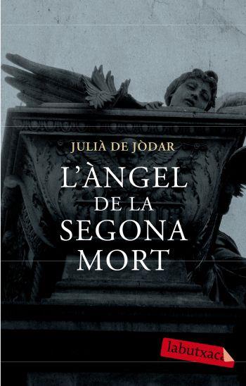 ÀNGEL DE LA SEGONA MORT | 9788499300719 | DE JÒDAR, JULIÀ | Galatea Llibres | Llibreria online de Reus, Tarragona | Comprar llibres en català i castellà online