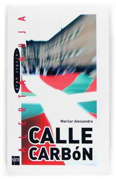 CALLE CARBON | 9788467511369 | ALEIXANDRE, MARILAR | Galatea Llibres | Llibreria online de Reus, Tarragona | Comprar llibres en català i castellà online