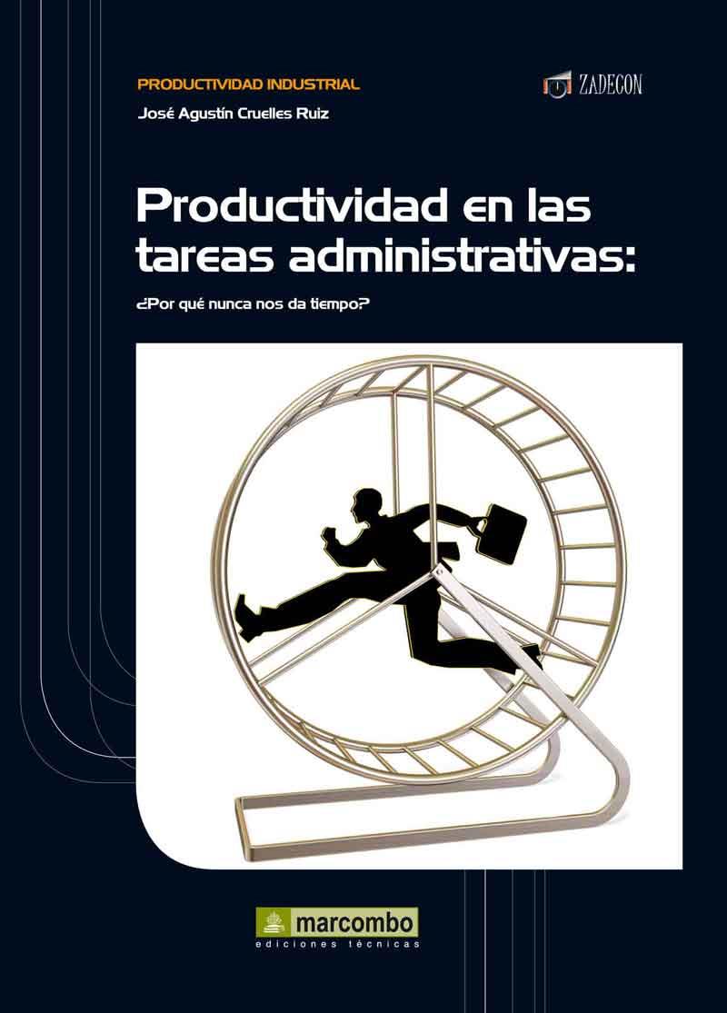 PRODUCTIVIDAD EN LAS TAREAS ADMINISTRATIVAS | 9788426717856 | CRUELLES RUIZ, JOSÉ AGUSTÍN | Galatea Llibres | Llibreria online de Reus, Tarragona | Comprar llibres en català i castellà online