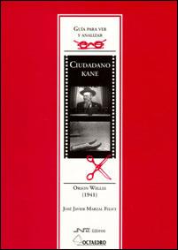 CIUDADANO KANE. GUIA PARA VER Y ANALIZAR | 9788480634304 | MARZAL FELICI, JOSE JAVIER | Galatea Llibres | Llibreria online de Reus, Tarragona | Comprar llibres en català i castellà online