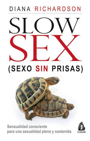 SLOW SEX. SEXO SIN PRISAS | 9788486797195 | RICHARDSON, DIANA | Galatea Llibres | Llibreria online de Reus, Tarragona | Comprar llibres en català i castellà online