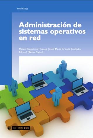 ADMINISTRACION DE SISTEMAS OPERATIVOS EN RED | 9788497887601 | COLOBRAN HUGUET, MIQUEL/ARQUÉS SOLDEVILA, JOSEP MARIA/MARCO GALINDO, EDUARD | Galatea Llibres | Llibreria online de Reus, Tarragona | Comprar llibres en català i castellà online