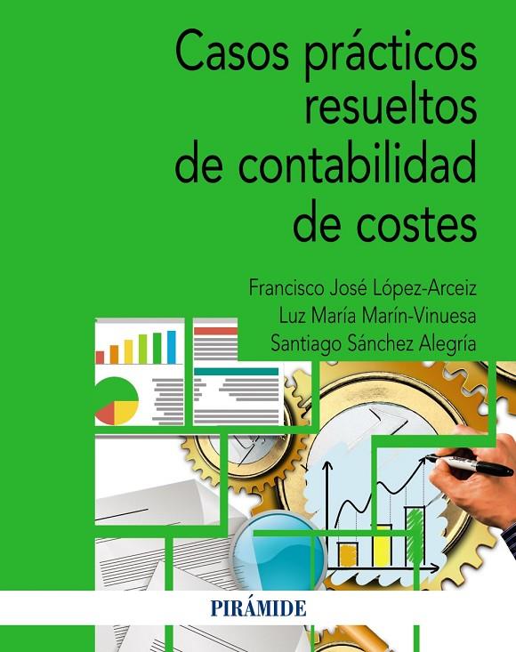 CASOS PRÁCTICOS RESUELTOS DE CONTABILIDAD DE COSTES | 9788436849790 | SÁNCHEZ ALEGRÍA, SANTIAGO/MARÍN VINUESA, LUZ MARÍA/LÓPEZ ARCÉIZ, FRANCISCO JOSÉ | Galatea Llibres | Llibreria online de Reus, Tarragona | Comprar llibres en català i castellà online