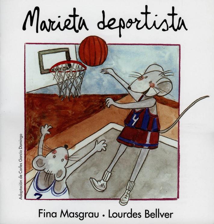 MARIETA DEPORTISTA | 9788481313628 | BELLVER, LOURDES ; MASGRAU, FINA | Galatea Llibres | Librería online de Reus, Tarragona | Comprar libros en catalán y castellano online