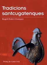 TRADICIONS SANTCUGATENQUES | 9788497910668 | PEDRÓ I FONTANET, ROGELI | Galatea Llibres | Librería online de Reus, Tarragona | Comprar libros en catalán y castellano online