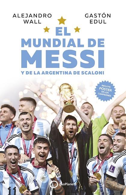 EL MUNDIAL DE MESSI Y DE LA ARGENTINA DE SCALONI | 9788408273714 | WALL, ALEJANDRO/EDUL, GASTÓN | Galatea Llibres | Llibreria online de Reus, Tarragona | Comprar llibres en català i castellà online