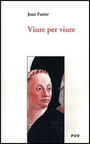 VIURE PER VIURE | 9788437063331 | FUSTER, JOAN | Galatea Llibres | Llibreria online de Reus, Tarragona | Comprar llibres en català i castellà online