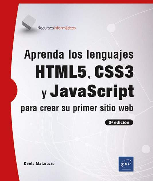 APRENDA LOS LENGUAJES HTML5, CSS3 Y JAVASCRIPT PARA CREAR SU PRIMER SITIO WEB | 9782409046865 | MATARAZZO, DENIS | Galatea Llibres | Llibreria online de Reus, Tarragona | Comprar llibres en català i castellà online