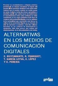 ALTERNATIVAS EN LOS MEDIOS DE COMUNICACIÓN DIGITALES | 9788497843331 | BUSTAMANTE, ENRIQUE | Galatea Llibres | Llibreria online de Reus, Tarragona | Comprar llibres en català i castellà online