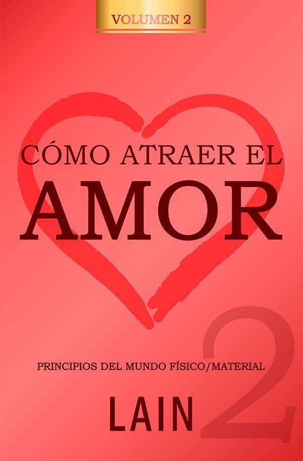 CÓMO ATRAER EL AMOR VOL.2 | 9788469791479 | GARCIA CALVO, LAIN | Galatea Llibres | Llibreria online de Reus, Tarragona | Comprar llibres en català i castellà online