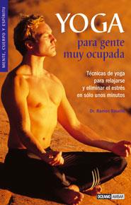 YOGA PARA GENTE MUY OCUPADA | 9788475562094 | ROSELLO MANETAS, RAMON | Galatea Llibres | Llibreria online de Reus, Tarragona | Comprar llibres en català i castellà online