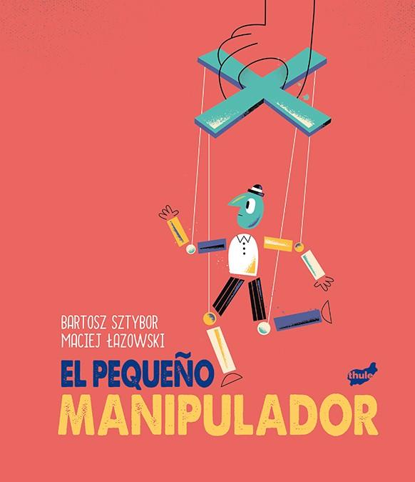 EL PEQUEÑO MANIPULADOR | 9788418702082 | SZTYBOR, BARTOSZ | Galatea Llibres | Llibreria online de Reus, Tarragona | Comprar llibres en català i castellà online