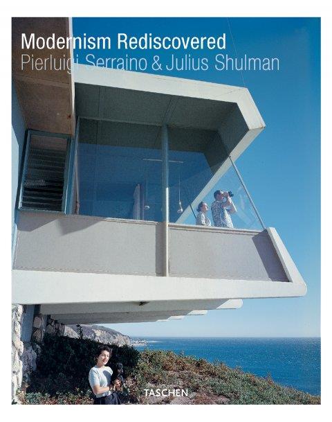 MODERNISM REDISCOVERED | 9783822839201 | JULIUS SHULMAN, PIERLUIGI SERRAINO, PETER GÃ¶SSEL | Galatea Llibres | Llibreria online de Reus, Tarragona | Comprar llibres en català i castellà online