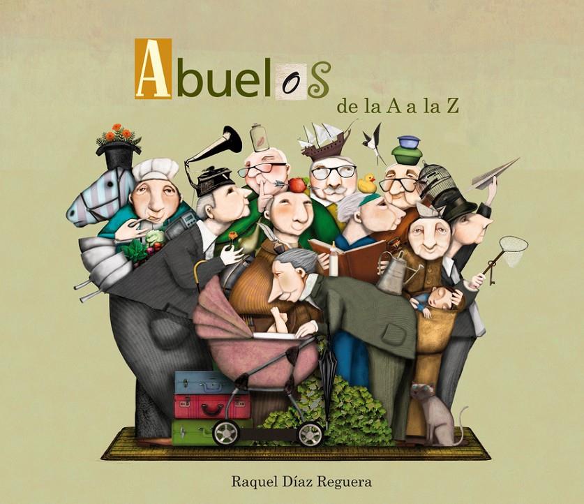 ABUELOS DE LA A A LA Z | 9788448844479 | DÍAZ REGUERA, RAQUEL | Galatea Llibres | Llibreria online de Reus, Tarragona | Comprar llibres en català i castellà online