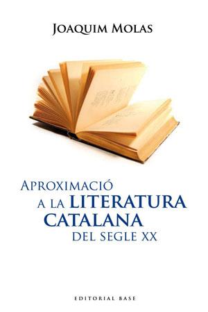 APROXIMACIO A LA LITERATURA CATALANA DEL SEGLE XX | 9788492437122 | MOLAS, JOAQUIM | Galatea Llibres | Llibreria online de Reus, Tarragona | Comprar llibres en català i castellà online