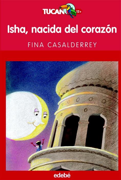 ISHA, NACIDA DEL CORAZON | 9788423678624 | CASALDERREY, FINA (1951- ) | Galatea Llibres | Librería online de Reus, Tarragona | Comprar libros en catalán y castellano online