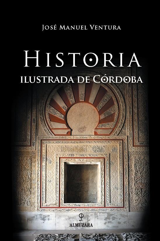 HISTORIA ILUSTRADA DE CORDOBA | 9788496416123 | VENTURA, JOSE MANUEL | Galatea Llibres | Llibreria online de Reus, Tarragona | Comprar llibres en català i castellà online