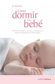 CÓMO DORMIR A TU BEBÉ | 9788448067687 | WILTSHIRE, JO | Galatea Llibres | Librería online de Reus, Tarragona | Comprar libros en catalán y castellano online