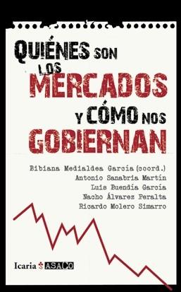 QUIENES SON LOS MERCADOS Y COMO NOS GOBIERNAN? | 9788498883831 | MEDIALDEA | Galatea Llibres | Librería online de Reus, Tarragona | Comprar libros en catalán y castellano online