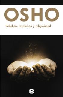 REBELION, REVOLUCION Y RELIGIOSIDAD | 9788466621205 | OSHO | Galatea Llibres | Librería online de Reus, Tarragona | Comprar libros en catalán y castellano online