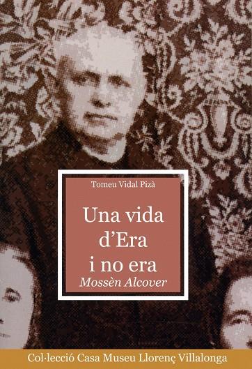 VIDA D'ERA I NO ERA MOSSEN ALCOVER | 9788484156611 | VIDAL PIZà, TOMEU | Galatea Llibres | Llibreria online de Reus, Tarragona | Comprar llibres en català i castellà online