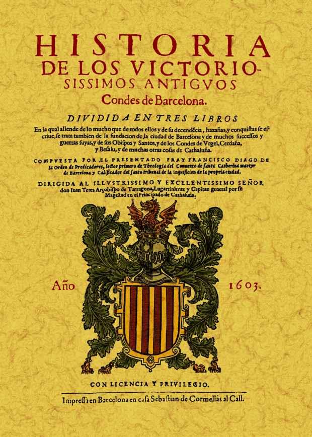 HISTORIA DE LOS VICTORIOSISIMOS ANTIGUOS CONDES DE BARCELONA | 9788497618946 | DIAGO, FRANCISCO | Galatea Llibres | Llibreria online de Reus, Tarragona | Comprar llibres en català i castellà online