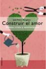 CONSTRUIR EL AMOR. ETAPAS, CRISIS Y SENTIMIENTOS | 9788427026285 | MANGLANO, JOSE PEDRO | Galatea Llibres | Librería online de Reus, Tarragona | Comprar libros en catalán y castellano online