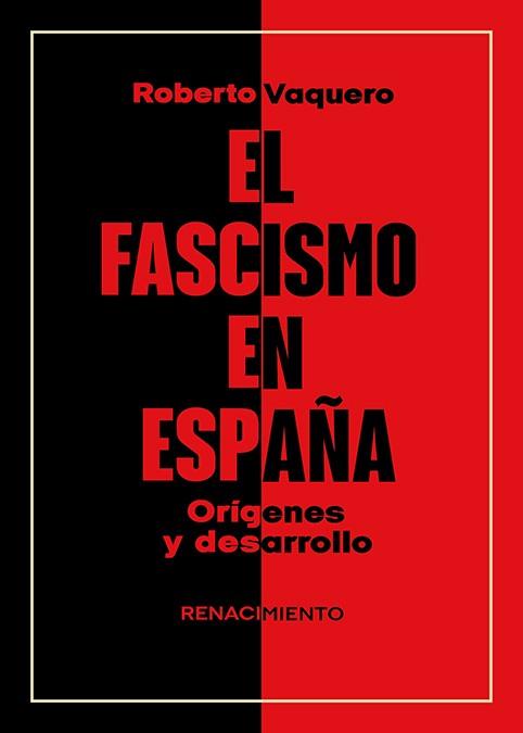 EL FASCISMO EN ESPAÑA. ORÍGENES Y DESARROLLO | 9791387552008 | VAQUERO, ROBERTO | Galatea Llibres | Llibreria online de Reus, Tarragona | Comprar llibres en català i castellà online