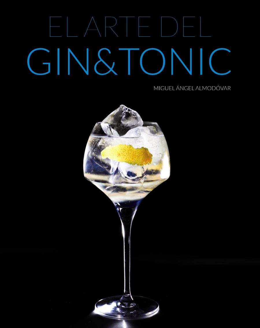 EL ARTE DEL GIN TONIC | 9788441535282 | ALMODÓVAR, MIGUEL ÁNGEL | Galatea Llibres | Llibreria online de Reus, Tarragona | Comprar llibres en català i castellà online