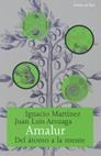 AMALUR. DEL ATOMO A LA MENTE | 9788484601913 | ARSUAGA,J. LUIS ;MARTINEZ,IGNACIO | Galatea Llibres | Llibreria online de Reus, Tarragona | Comprar llibres en català i castellà online