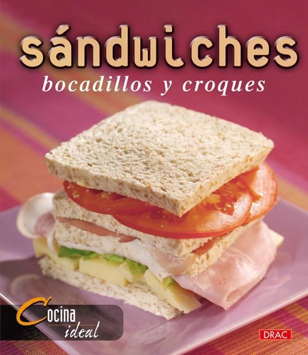 SANDWICHES BOCADILLOS Y CROQUES | 9788496777156 | COCINA IDEAL | Galatea Llibres | Llibreria online de Reus, Tarragona | Comprar llibres en català i castellà online