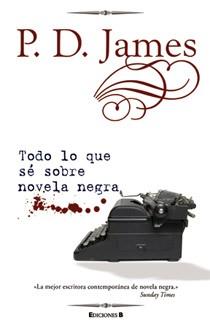 TODO LO QUE SE SOBRE NOVELA NEGRA | 9788466644426 | JAMES, P.D. | Galatea Llibres | Llibreria online de Reus, Tarragona | Comprar llibres en català i castellà online