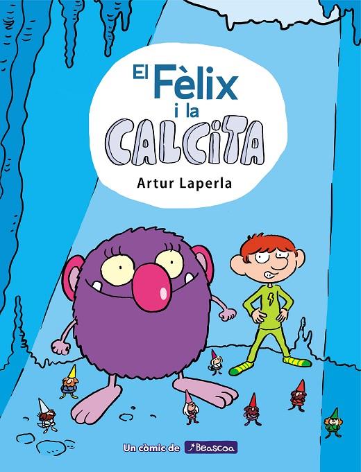 FÈLIX I LA CALCITA, EL (EL FÈLIX I LA CALCITA 1) | 9788448854379 | LAPERLA, ARTUR | Galatea Llibres | Llibreria online de Reus, Tarragona | Comprar llibres en català i castellà online