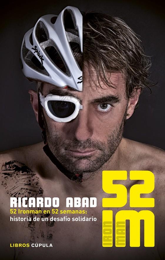 52 IM 52 IRONMAN EN 52 SEMANAS | 9788448018917 | ABAD, RICARDO | Galatea Llibres | Llibreria online de Reus, Tarragona | Comprar llibres en català i castellà online