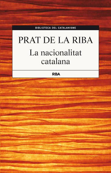 LA NACIONALITAT CATALANA | 9788482646220 | PRAT DE LA RIBA, ENRIC | Galatea Llibres | Librería online de Reus, Tarragona | Comprar libros en catalán y castellano online