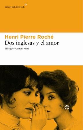 DOS INGLESAS Y EL AMOR | 9788493431525 | ROCHE, HENRI-PIERRE | Galatea Llibres | Llibreria online de Reus, Tarragona | Comprar llibres en català i castellà online