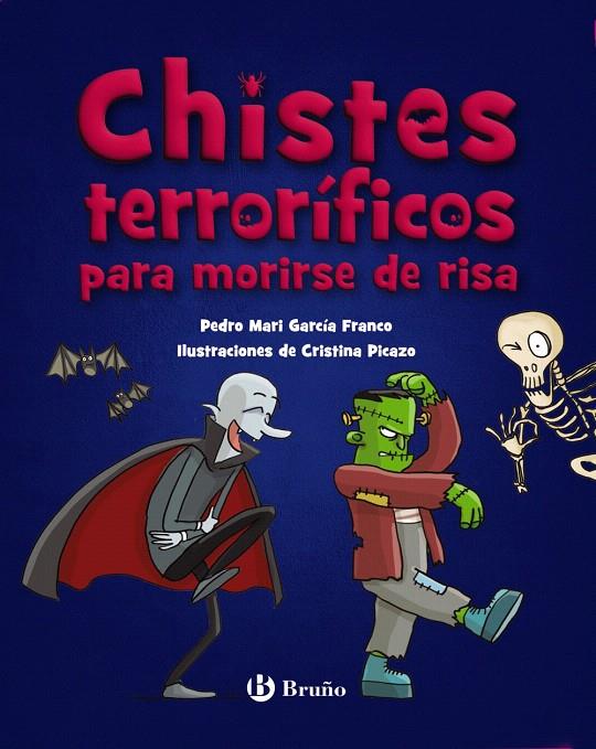 CHISTES TERRORÍFICOS PARA MORIRSE DE RISA | 9788469640395 | GARCÍA FRANCO, PEDRO MARÍA | Galatea Llibres | Llibreria online de Reus, Tarragona | Comprar llibres en català i castellà online