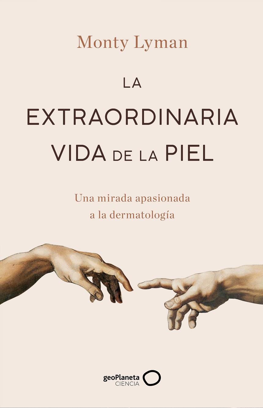 LA EXTRAORDINARIA VIDA DE LA PIEL | 9788408247234 | LYMAN, MONTY | Galatea Llibres | Llibreria online de Reus, Tarragona | Comprar llibres en català i castellà online