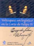 VELAZQUEZ: UN LOGISTICO EN LA CORTE DE FELIPE IV | 9788479784492 | CORDERO, JAVIER | Galatea Llibres | Llibreria online de Reus, Tarragona | Comprar llibres en català i castellà online