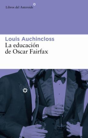 EDUCACION DE OSCAR FAIRFAX, LA | 9788493591410 | AUCHINCLOSS, LOUIS | Galatea Llibres | Llibreria online de Reus, Tarragona | Comprar llibres en català i castellà online