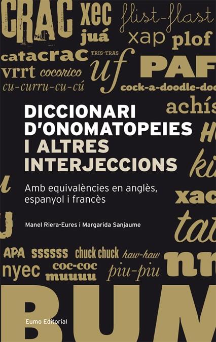 DICCIONARI D'ONOMATOPEIES I ALTRES INTERJECCIONS | 9788497663304 | RIERA-EURES, MANEL/SANJAUME, MARGARIDA | Galatea Llibres | Llibreria online de Reus, Tarragona | Comprar llibres en català i castellà online