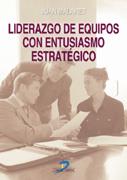 LIDERAZGO DE EQUIPOS CON ENTUSIASMO ESTRATEGICO | 9788479785703 | MALARET, JUAN | Galatea Llibres | Llibreria online de Reus, Tarragona | Comprar llibres en català i castellà online