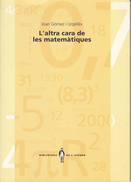 ALTRA CARA DE LES MATEMATIQUES, L' | 9788485960453 | GOMEZ URGELLES, JOAN | Galatea Llibres | Llibreria online de Reus, Tarragona | Comprar llibres en català i castellà online