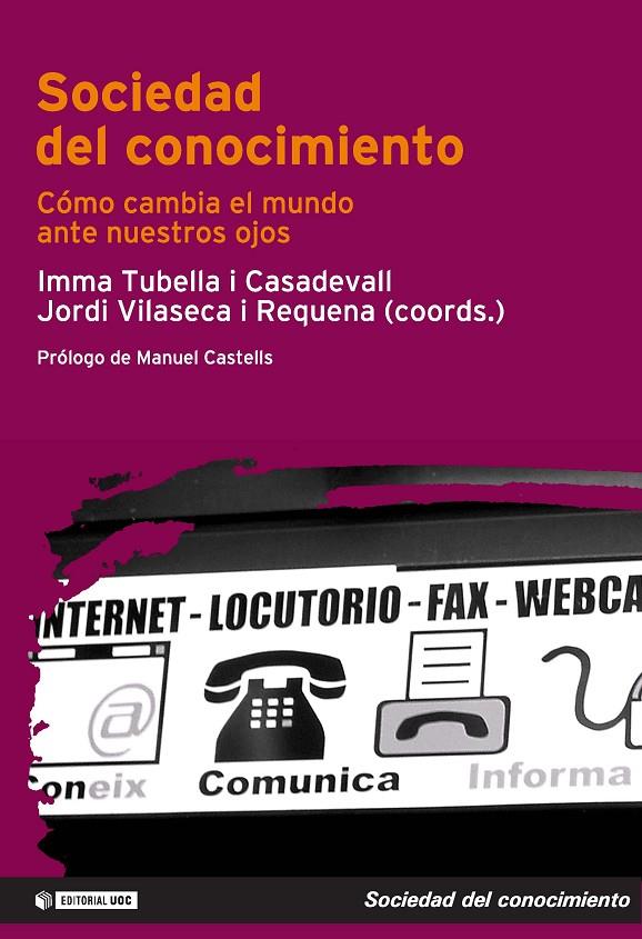 SOCIEDAD DEL CONOCIMIENTO : COMO CAMBIA EL MUNDO ANTE NUESTR | 9788497883146 | TUBELLA I CASADEVALL, IMMA ,   COORD. | Galatea Llibres | Llibreria online de Reus, Tarragona | Comprar llibres en català i castellà online