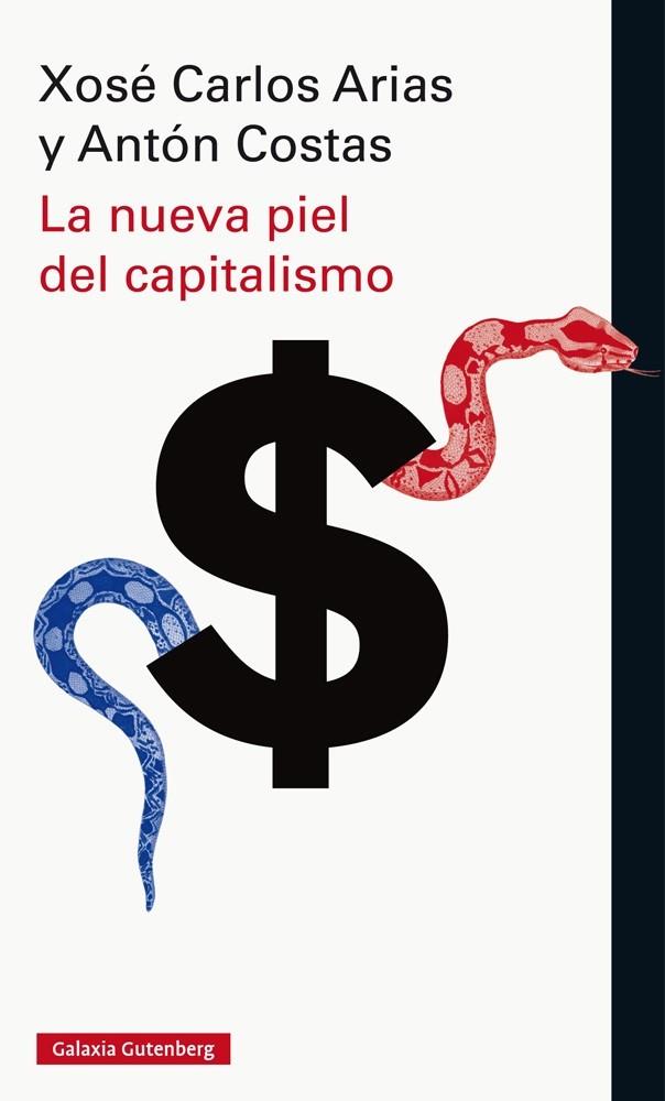 LA NUEVA PIEL DEL CAPITALISMO | 9788416734252 | COSTAS, ANTÓN Y ARIAS, XOSÉ CARLOS | Galatea Llibres | Llibreria online de Reus, Tarragona | Comprar llibres en català i castellà online