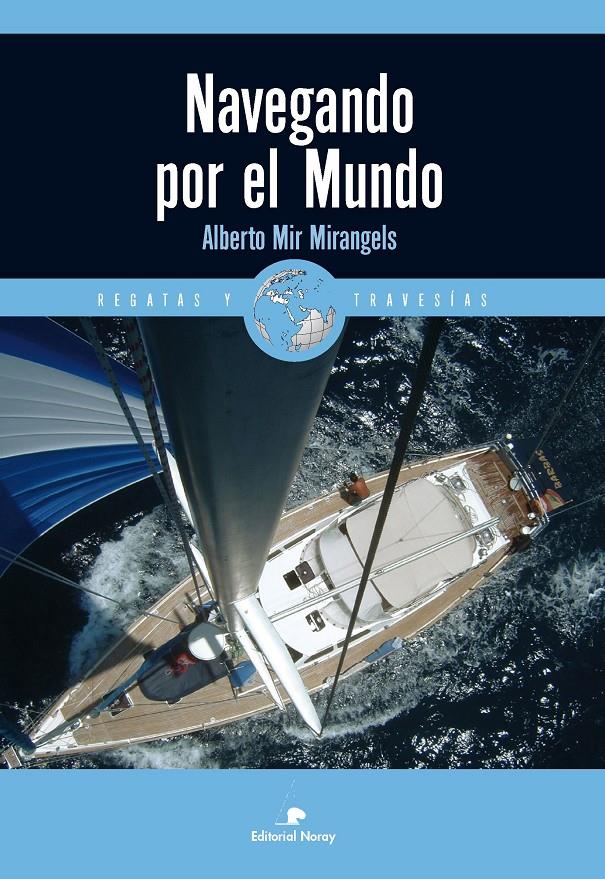 NAVEGANDO POR EL MUNDO | 9788474862492 | MIR MIRANGELS, ALBERTO | Galatea Llibres | Llibreria online de Reus, Tarragona | Comprar llibres en català i castellà online