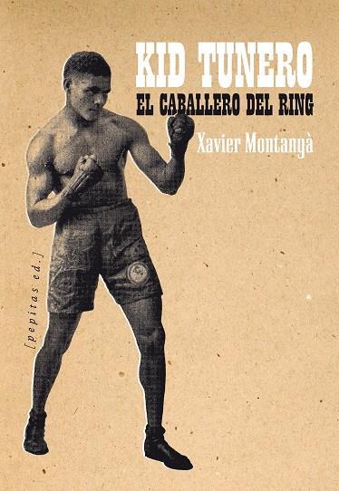 KID TUNERO, EL CABALLERO DEL RING | 9788415862710 | MONTANYÁ I ATOCHE, XAVIER | Galatea Llibres | Llibreria online de Reus, Tarragona | Comprar llibres en català i castellà online