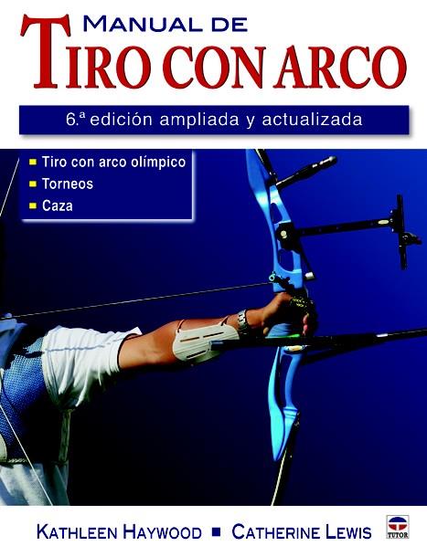 MANUAL DE TIRO CON ARCO | 9788479028343 | HAYWOOD, KATHLEEN/LEWIS, CATHERINE | Galatea Llibres | Llibreria online de Reus, Tarragona | Comprar llibres en català i castellà online