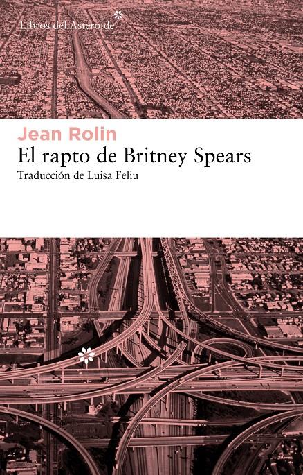 EL RAPTO DE BRITNEY SPEARS | 9788415625070 | ROLIN, JEAN | Galatea Llibres | Llibreria online de Reus, Tarragona | Comprar llibres en català i castellà online