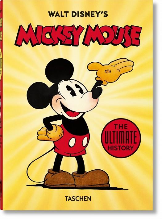 WALT DISNEY'S MICKEY MOUSE. THE ULTIMATE HISTORY – 40TH ANNIVERSARY EDITION | 9783836580991 | GERSTEIN, DAVID/KAUFMAN, J. B./IGER, BOB | Galatea Llibres | Llibreria online de Reus, Tarragona | Comprar llibres en català i castellà online